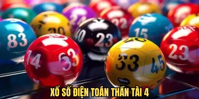 Xổ số điện toán thần tài 4 bạn nên biết